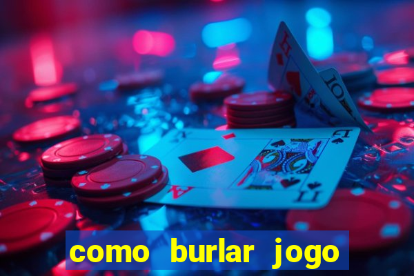 como burlar jogo do tigre